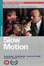 Slow Motion